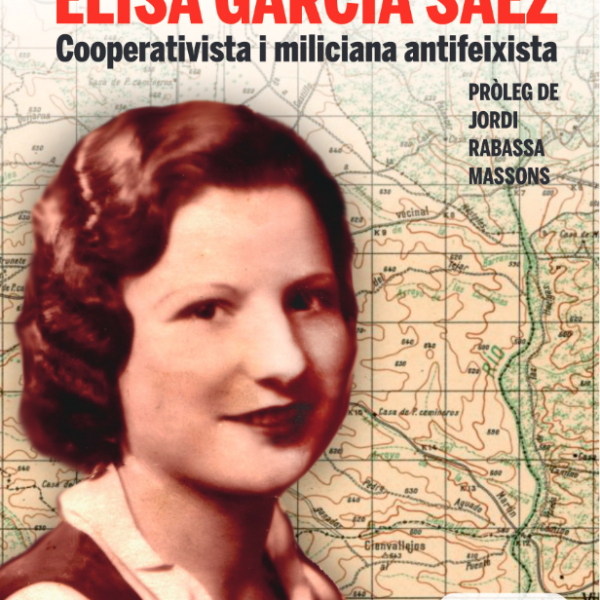 ELISA GARCÍA SÁEZ , COOPERATIVISTA I MILICIANA ANTIFEIXISTA
